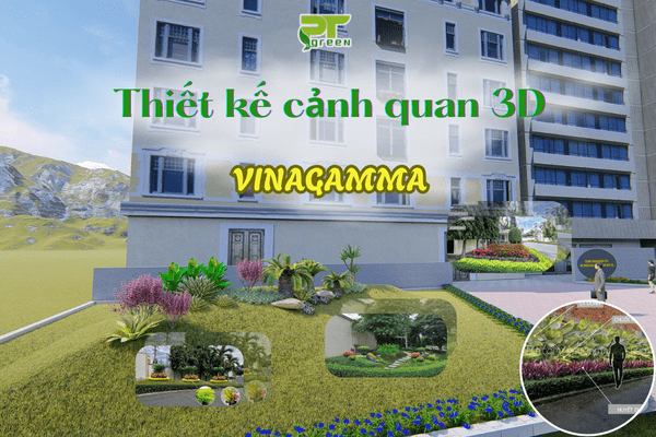 PT GREEN THIẾT KẾ CẢNH QUAN 3D CHO VINAGAMMA