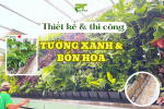THIẾT KẾ VÀ THI CÔNG TƯỜNG XANH & BỒN HOA CHO NHÀ MS. LAN